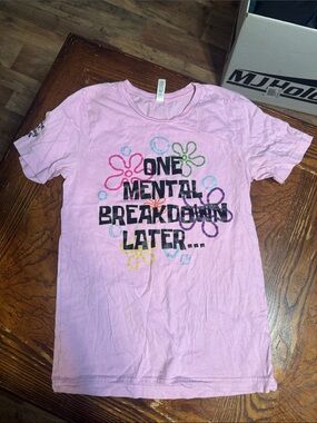 Women’s Pink Graphic Tee - "One Mental Breakdown Later..."